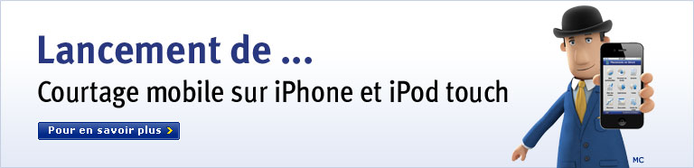 Lancement de ... Courtage mobile sur iPhone et iPod touch. Pour en savoir plus.