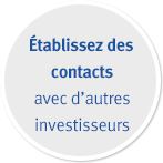 Établissez des contacts avec d’autres investisseurs