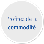 Profitez de la commodité