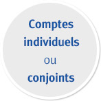 Comptes individuels ou conjoints